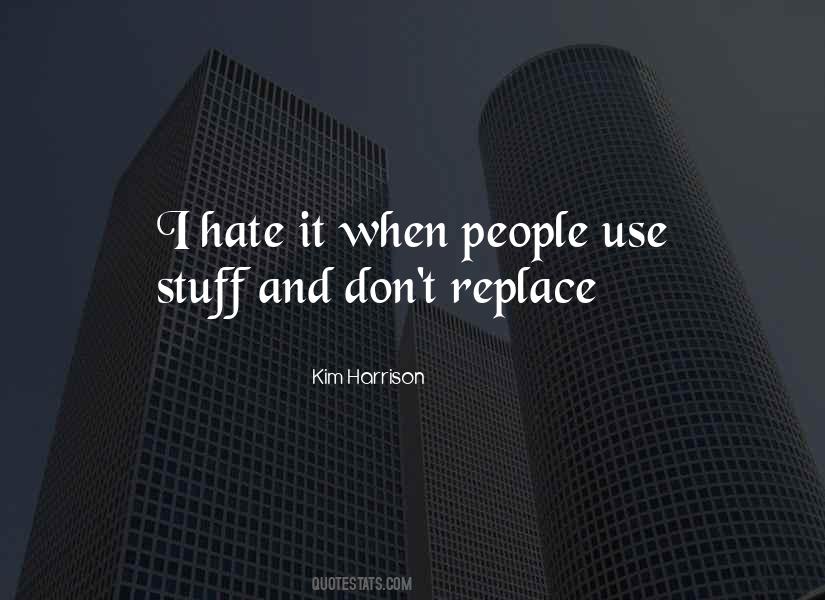 I Hate It When Quotes #1195430