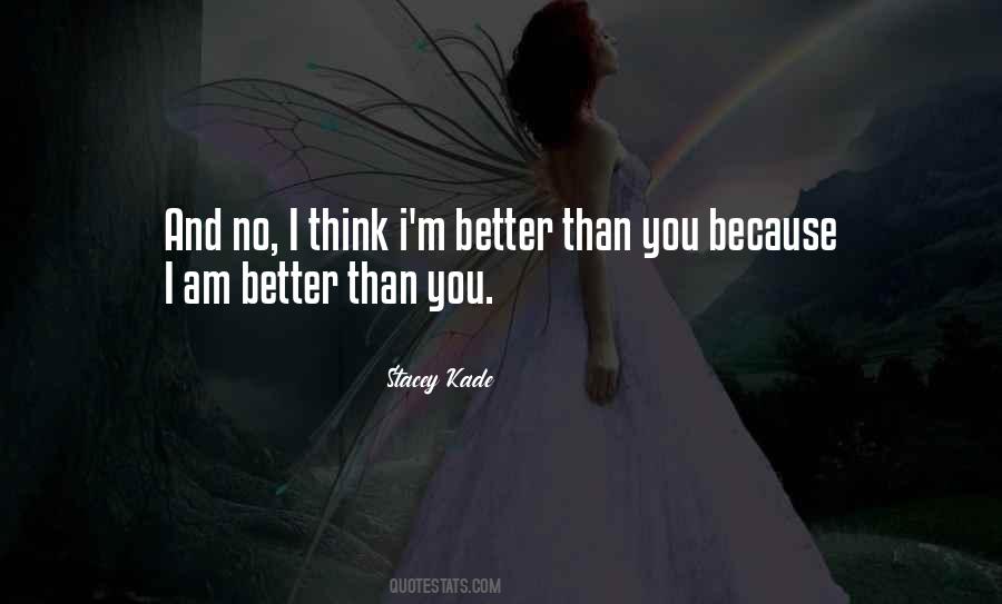 Quotes About Better Than You #911396
