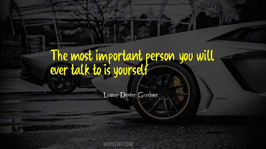 Quotes About The Most Important Person #1700402