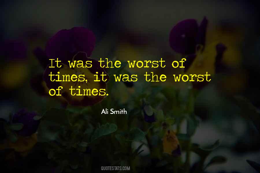 Quotes About The Worst Of Times #1658597
