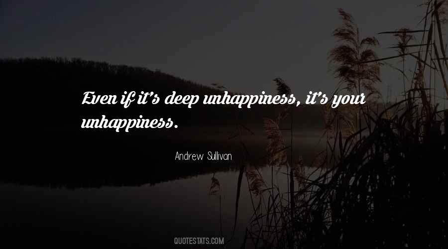 Your Unhappiness Quotes #1036483