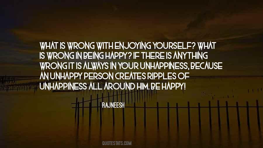 Your Unhappiness Quotes #1045207