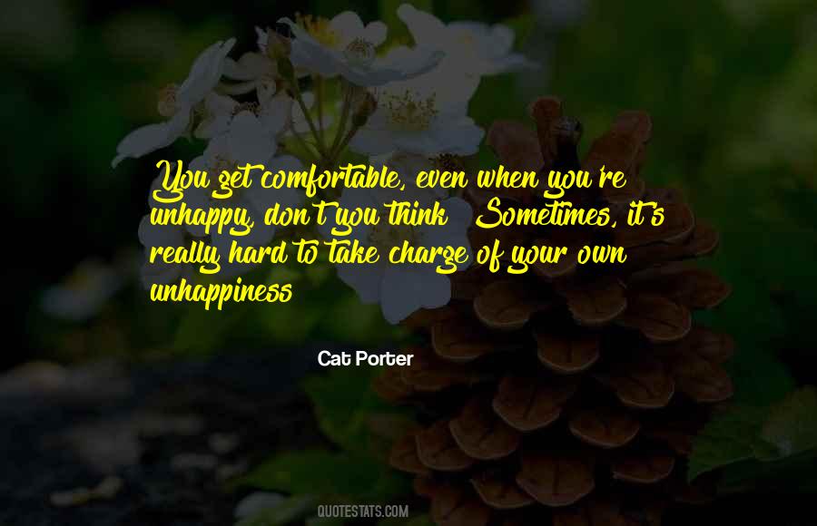 Your Unhappiness Quotes #1494164