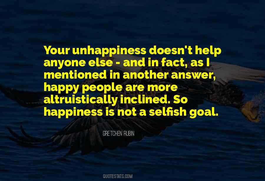 Your Unhappiness Quotes #219554