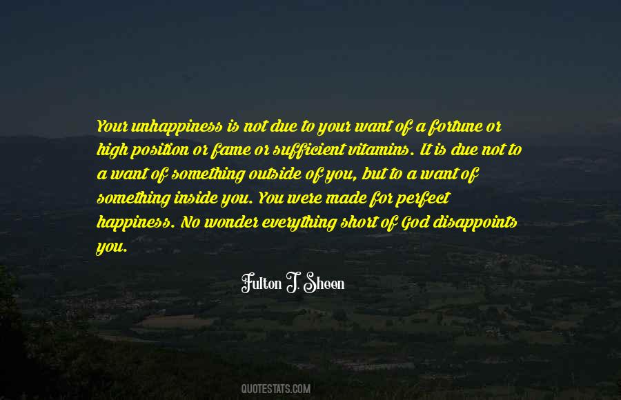 Your Unhappiness Quotes #492236