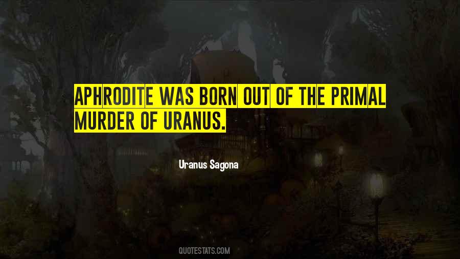 Quotes About Uranus #1838911