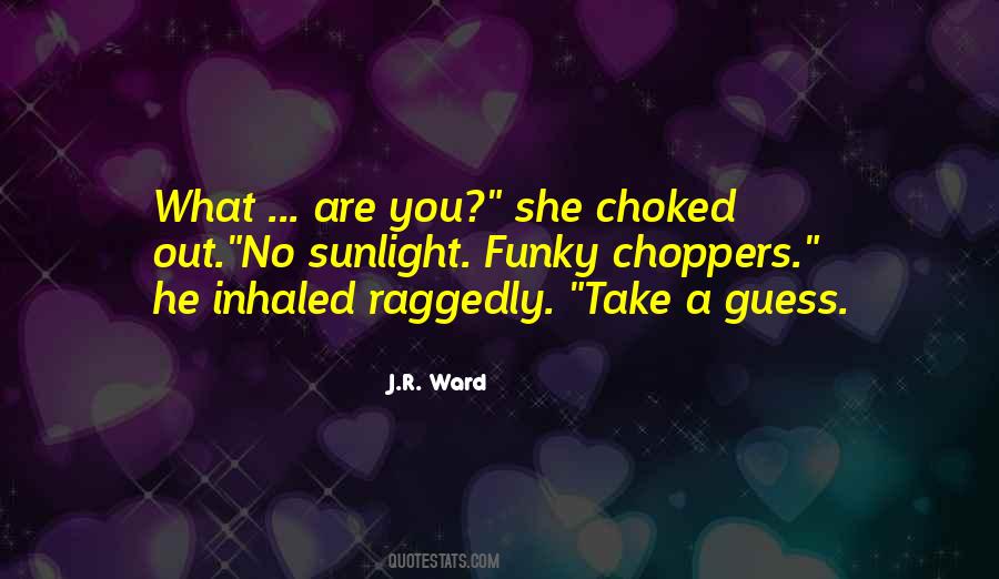 Quotes About Choppers #1487698