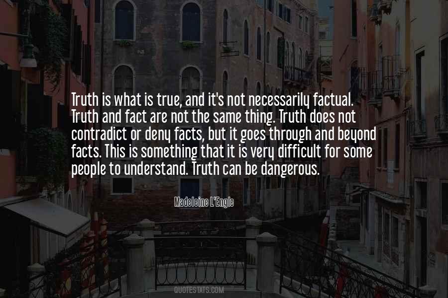 Quotes About Fact And Truth #247382