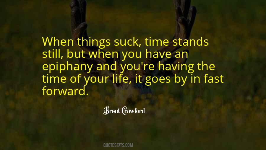 Quotes About The Time Of Your Life #1421617