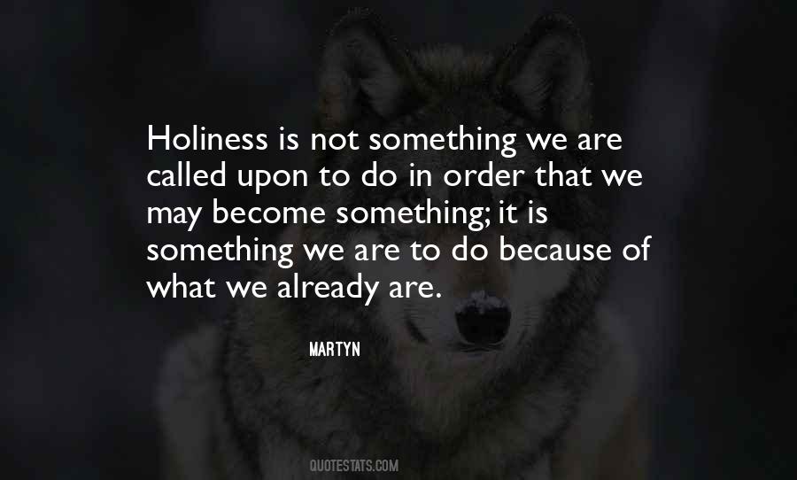 Holiness Is Quotes #1515076