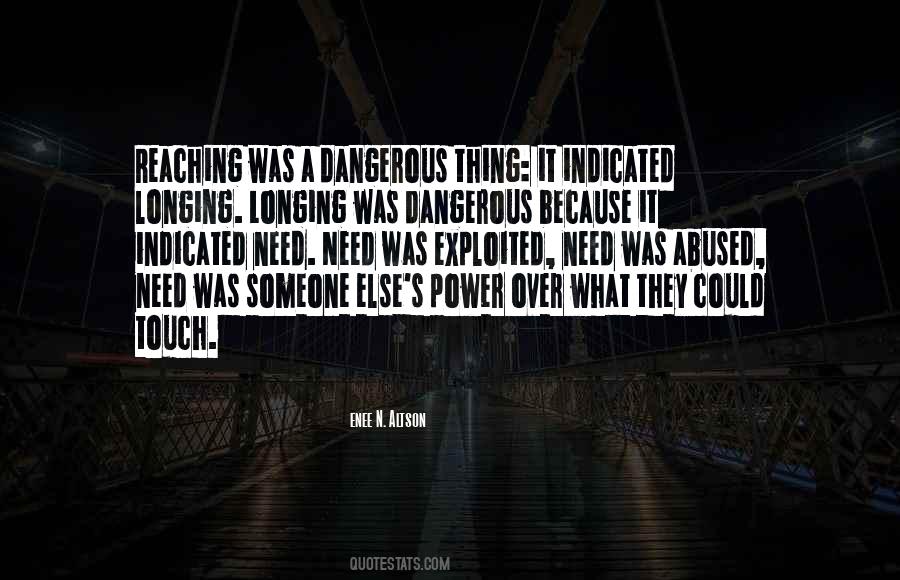 Quotes About Dangerous Power #1148809