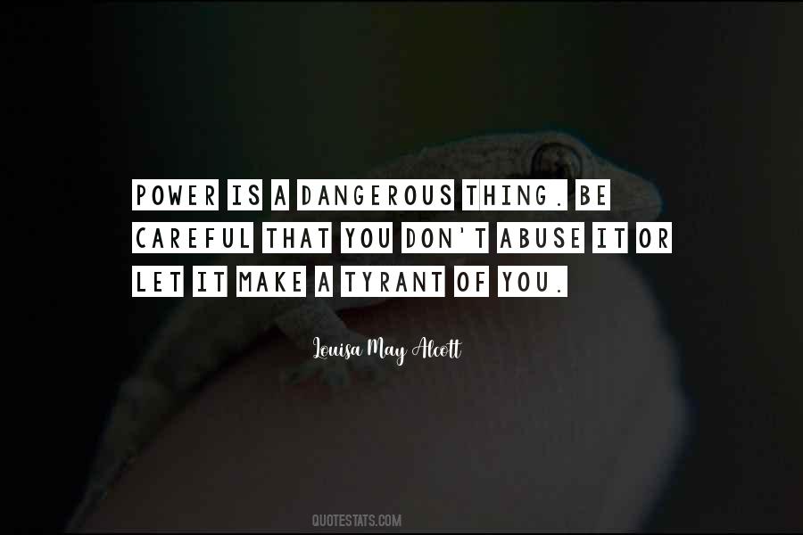 Quotes About Dangerous Power #1162195