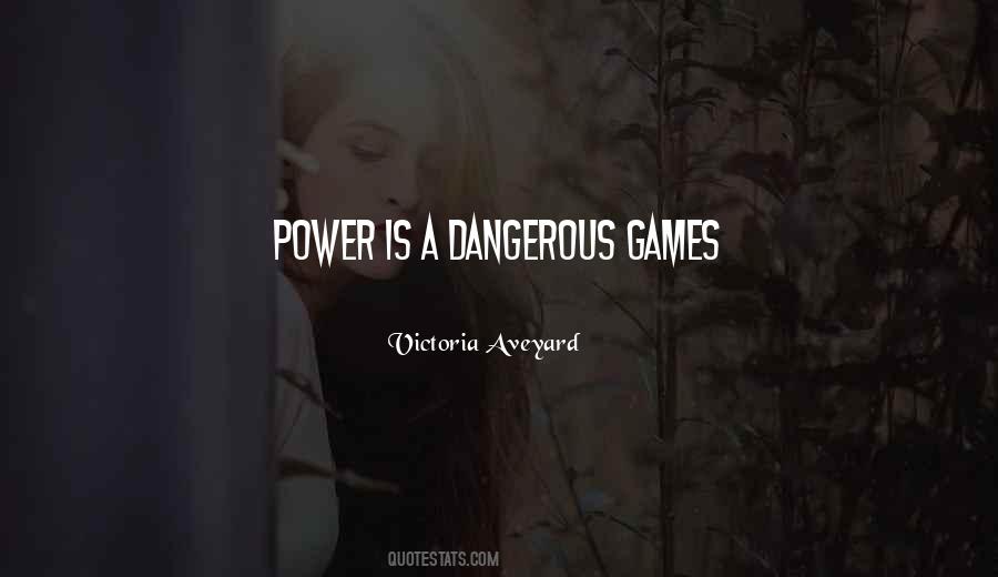 Quotes About Dangerous Power #1184107