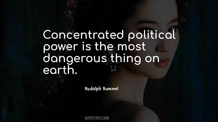 Quotes About Dangerous Power #344333