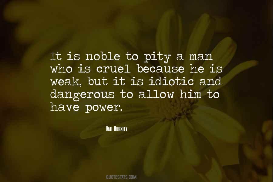 Quotes About Dangerous Power #514007