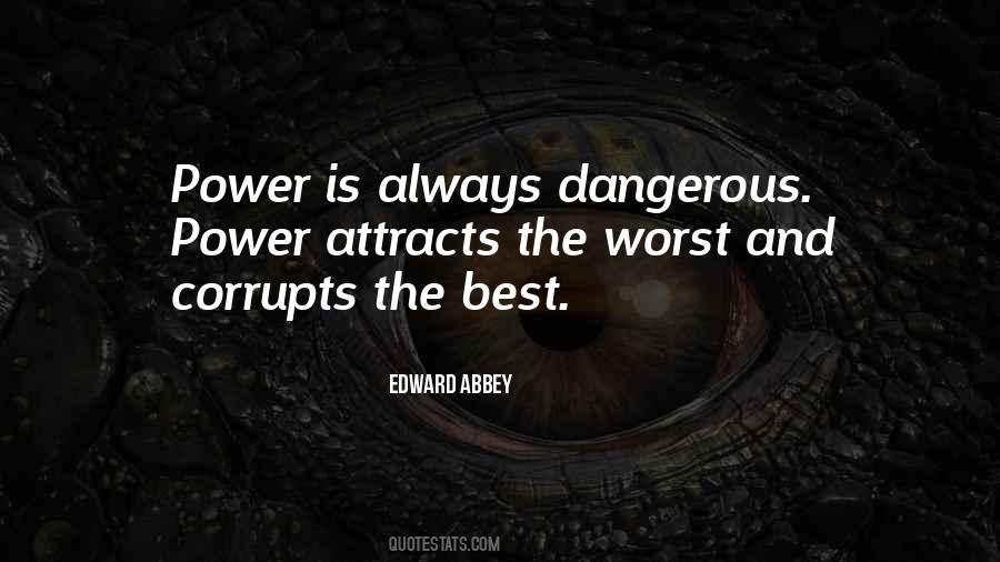 Quotes About Dangerous Power #555761