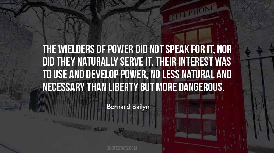 Quotes About Dangerous Power #559247