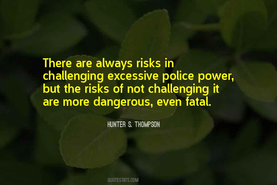 Quotes About Dangerous Power #927408