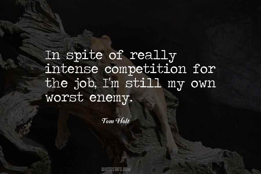 Quotes About Own Worst Enemy #1273511