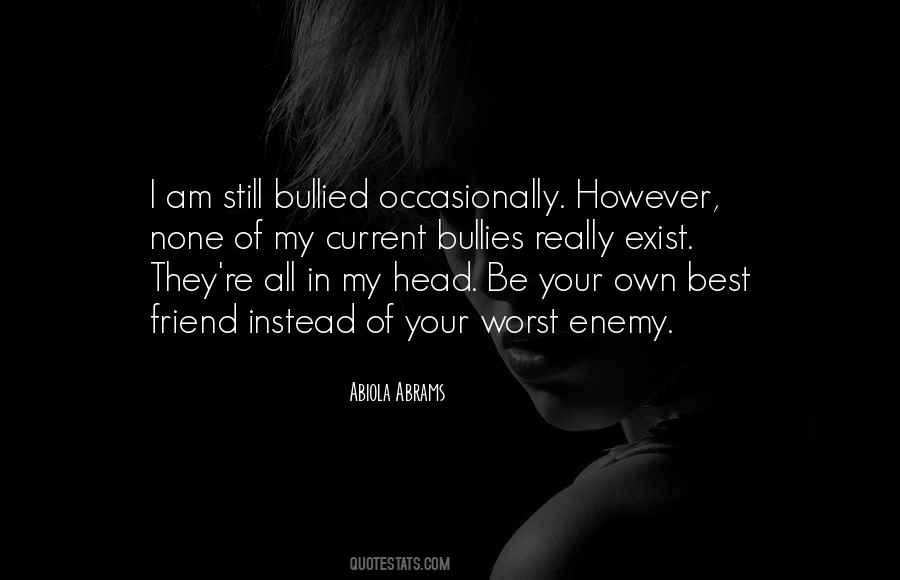 Quotes About Own Worst Enemy #195869