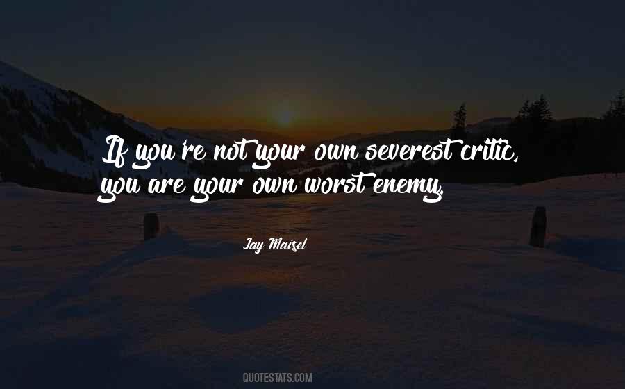 Quotes About Own Worst Enemy #210673