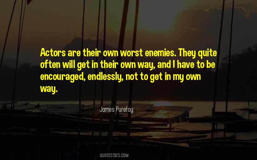 Quotes About Own Worst Enemy #326768