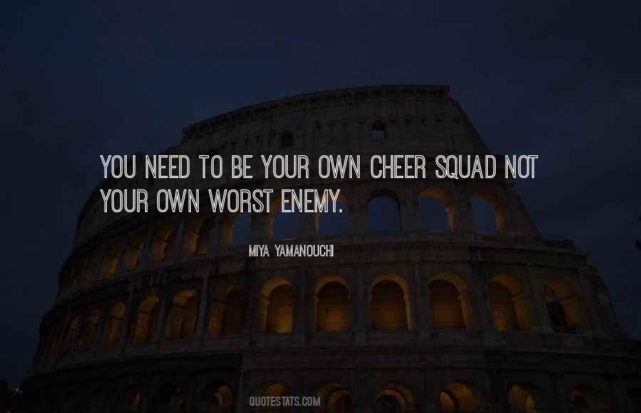 Quotes About Own Worst Enemy #372035