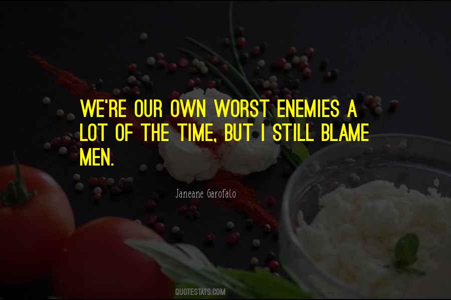 Quotes About Own Worst Enemy #483832