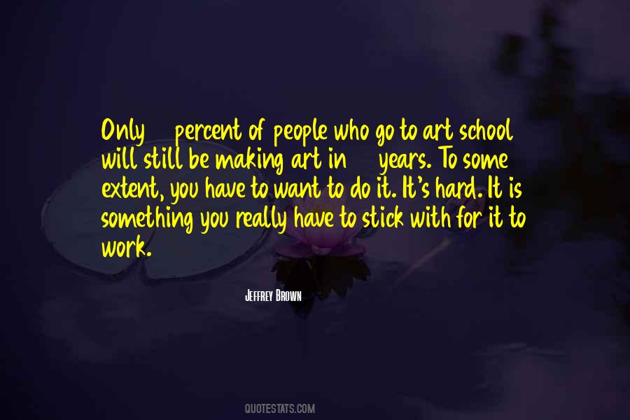 Quotes About School Hard Work #1549789