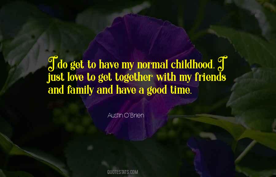 Quotes About Time With Family And Friends #902463