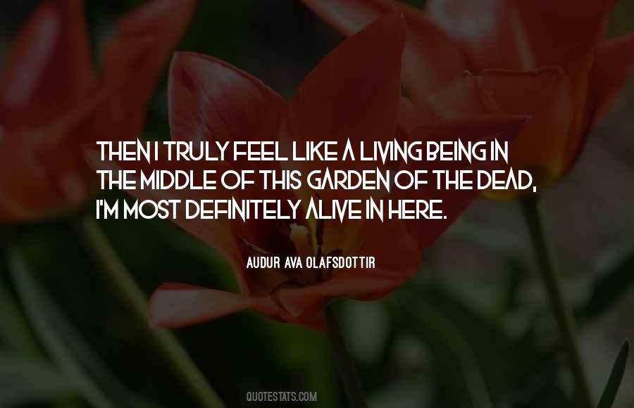 Quotes About Living And Being Alive #1223441