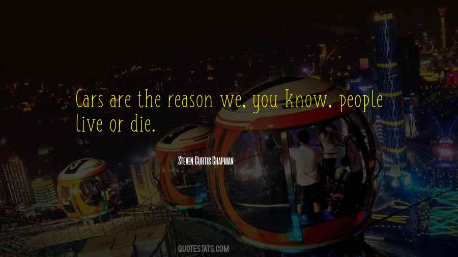 Reason Die Quotes #394751