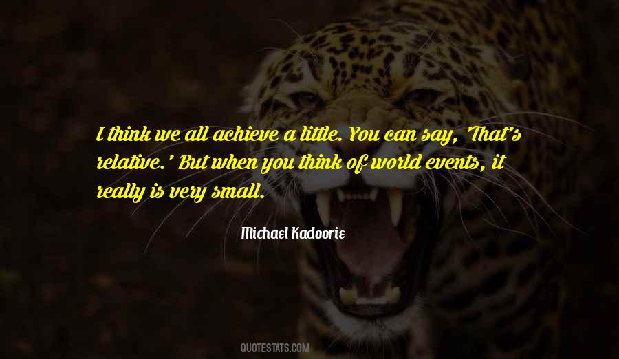 Small Events Quotes #604372