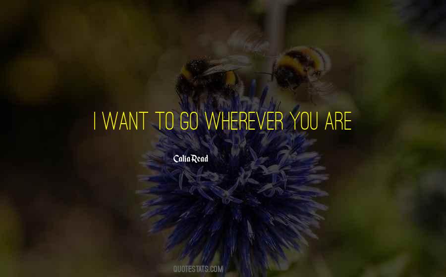 Quotes About Wherever You Are #1004770