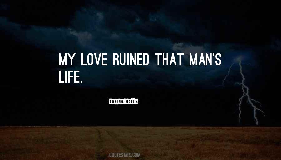 Quotes About Ruined Life #1313735