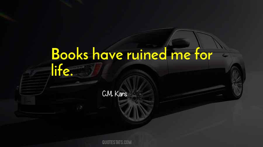 Quotes About Ruined Life #657214