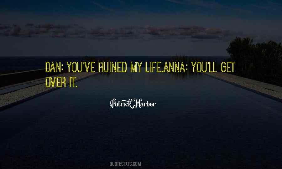 Quotes About Ruined Life #914470