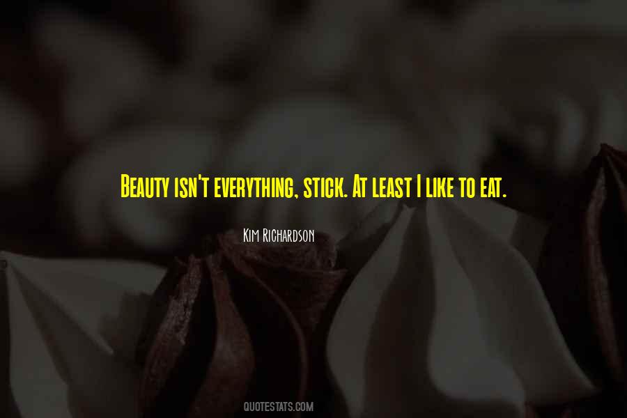 Quotes About Beauty Isn't Everything #1068750