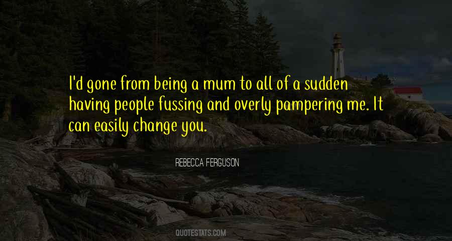 Quotes About Sudden Change #99863