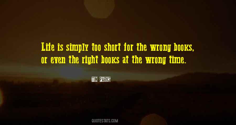 Quotes About The Wrong Time #1427047