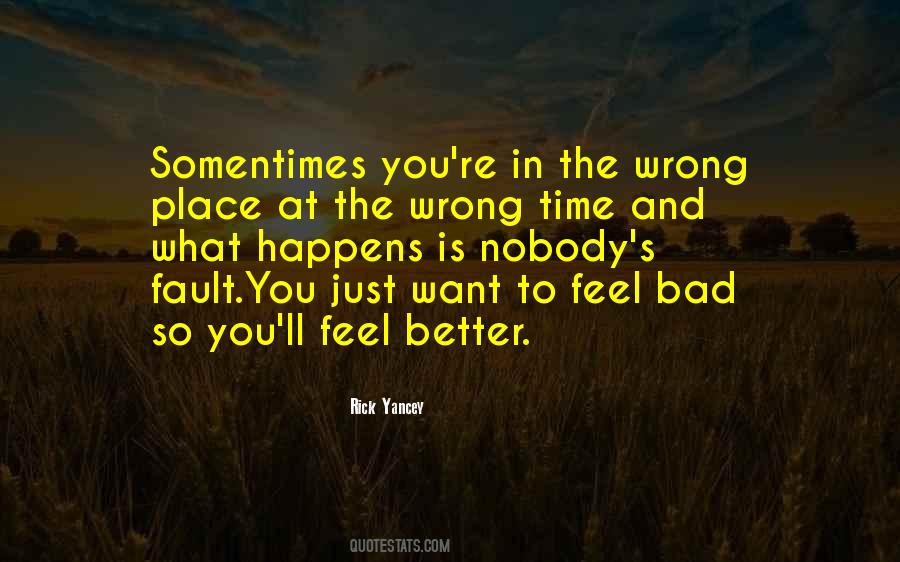 Quotes About The Wrong Time #259461