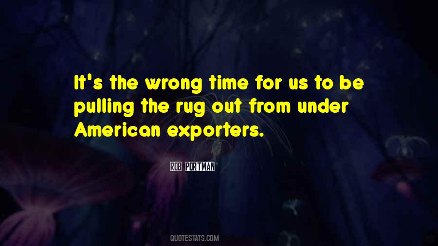 Quotes About The Wrong Time #951709