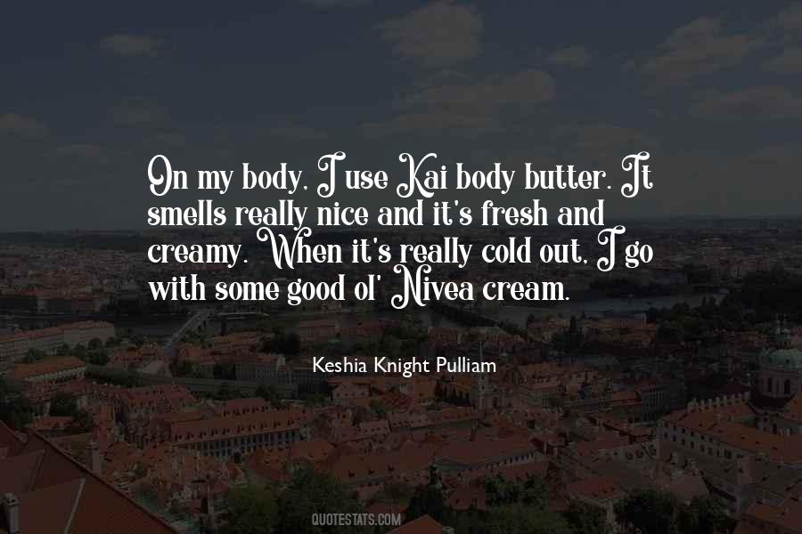 Quotes About Body Butter #1213462