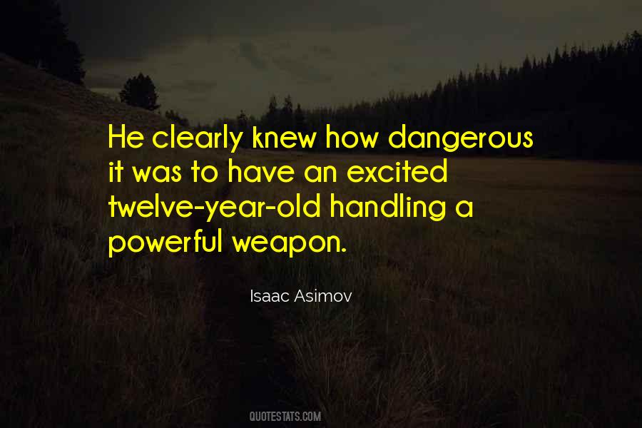 Powerful Weapon Quotes #1827725