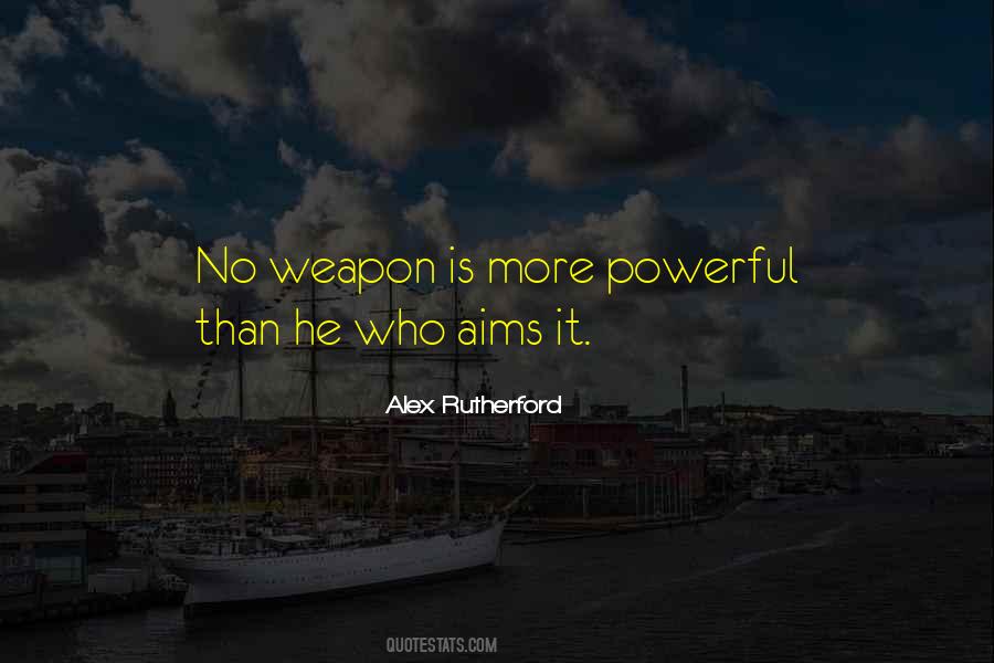 Powerful Weapon Quotes #399377