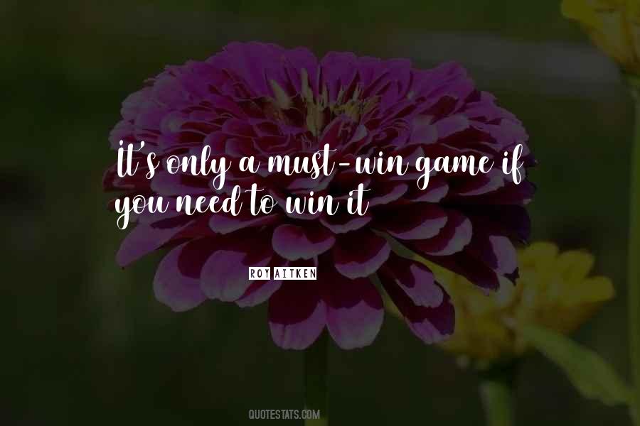 Quotes About Must Win Games #681778