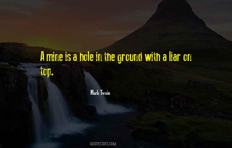 Quotes About Hole In The Ground #1538919