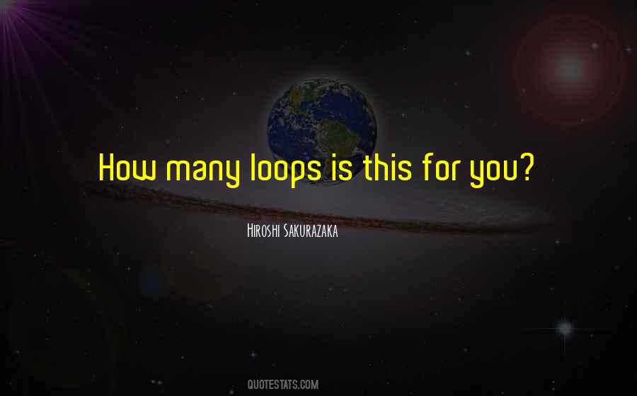 Quotes About Loops #133210