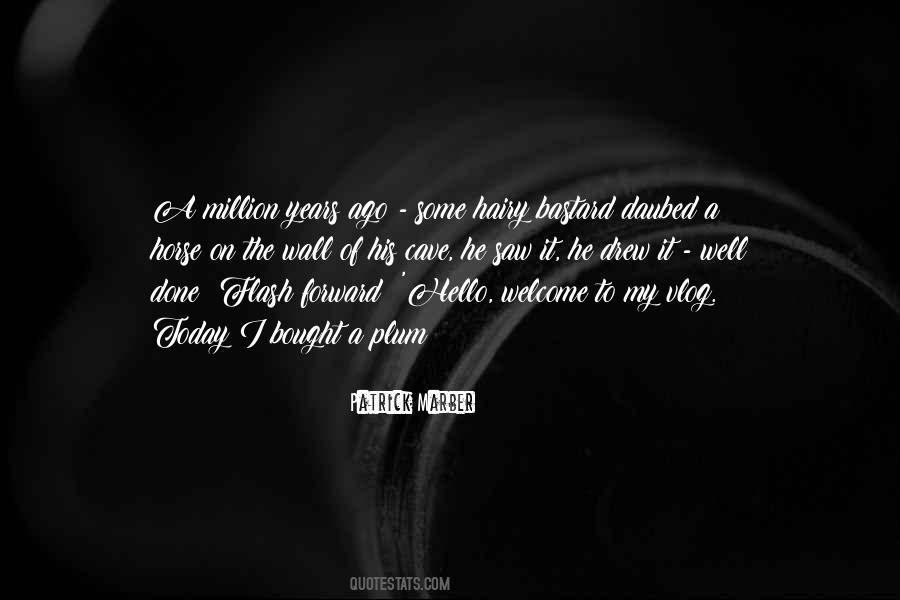 Million Years Quotes #1263992