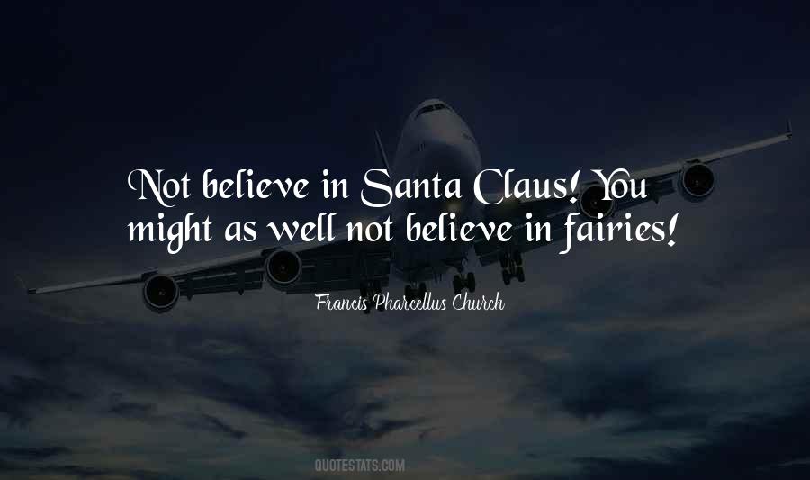 Quotes About Believe In Santa Claus #1811584